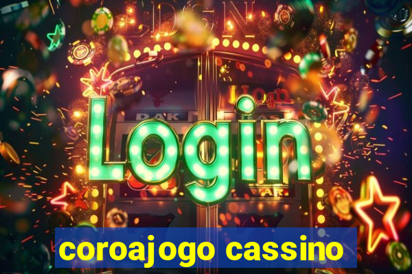 coroajogo cassino